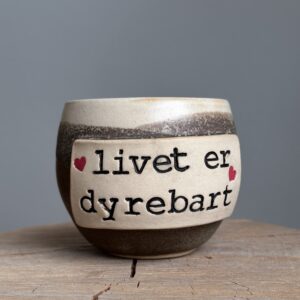 livet er dyrebart - krus med tekst uden hank